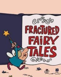 Fractured Fairy Tales Fractured Fairy Tales